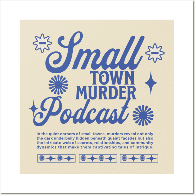 Small Town Murder Podcast Merch Wall Art by TeeTrendz